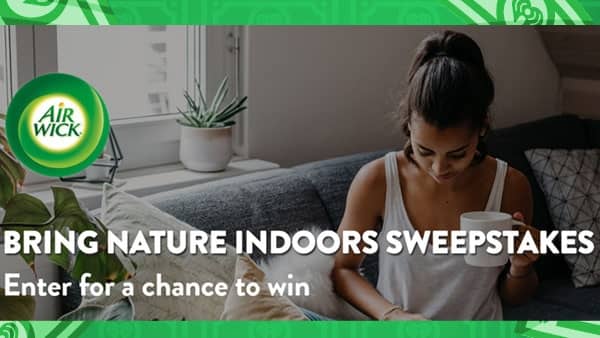 Air Wick Bring Nature Indoors Sweepstakes